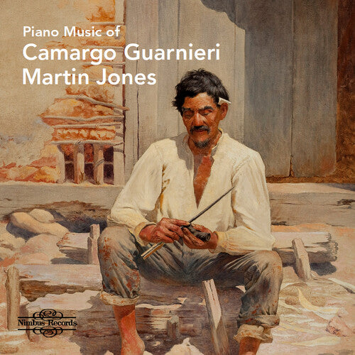 Martin, Jones / Guarnieri: Piano Music of Camargo Guarnieri