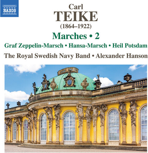 Royal Swedish Navy Band / Teike: Teike: Marches, Vol. 2 - Graf Zeppelin-Marsch; Hansa-Marsch; Heil Potsdam