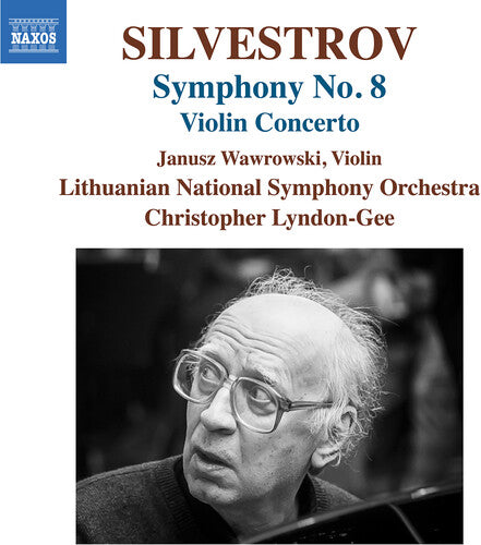 Janusz, Wawrowski / Silvestrov: Silvestrov: Violin Concerto & Symphony No. 8