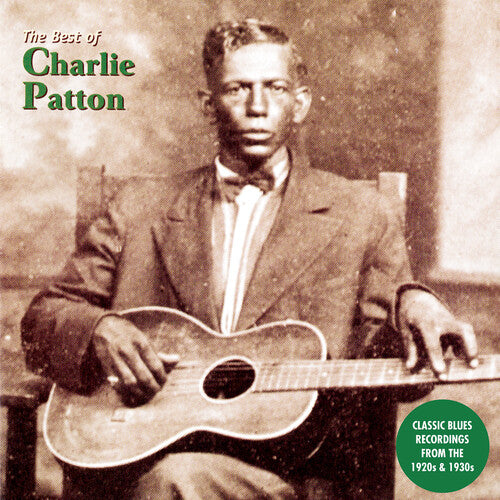 Patton, Charlie: The Best of Charlie Patton