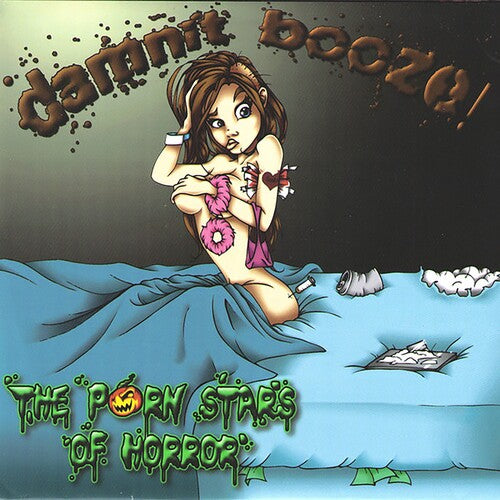 Porn Stars of Horror: Damnit Booze
