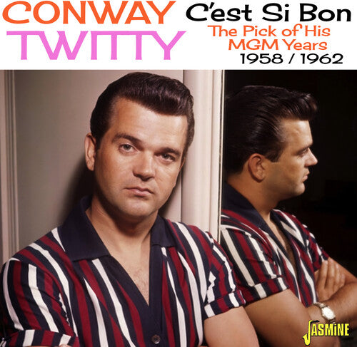 Twitty, Conway: C'Est Si Bon: The Pick Of His MGM Years - 1958-1962