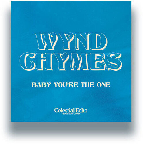 Wynd Chymes: Baby You're The One