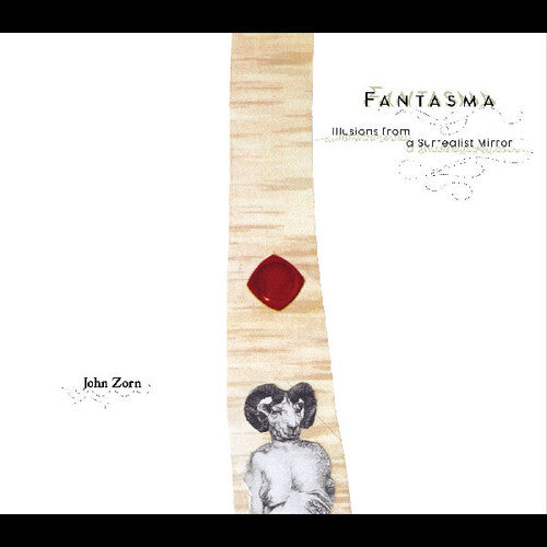 Zorn, John: Fantasma - COMPACT DISCS