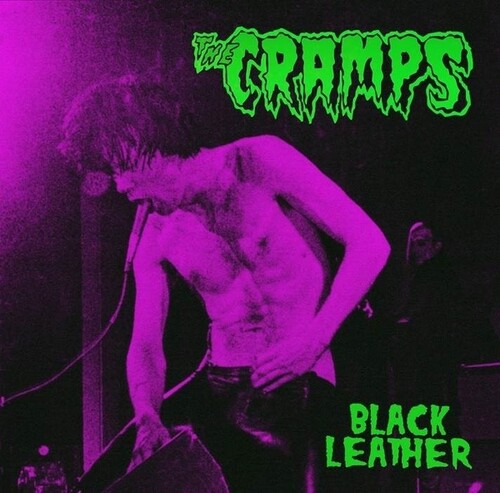 Cramps: Black Leather: Live At The Stone, San Francisco, 13th May 1980