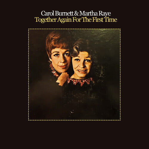 Burnett, Carol / Raye, Martha: Together Again for the First Time