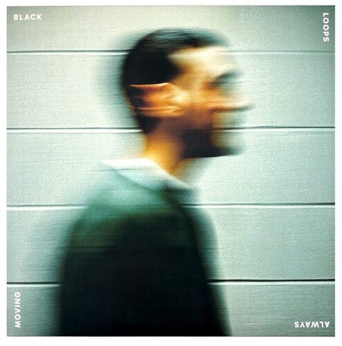 Black Loops: Always Moving