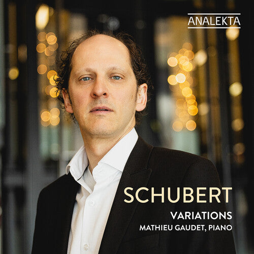 Mathieu Gaudet: Schubert: Variations - COMPACT DISCS
