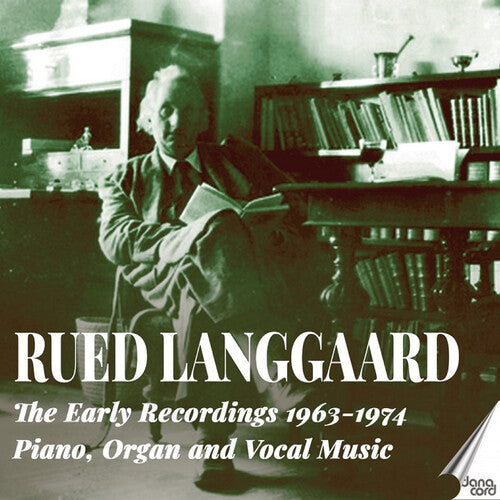 Berg, Jorgen / Westi, Kurt: Rued Langgaard: The Early Recordings 1963-1974 - Piano, Organ and Vocal Music