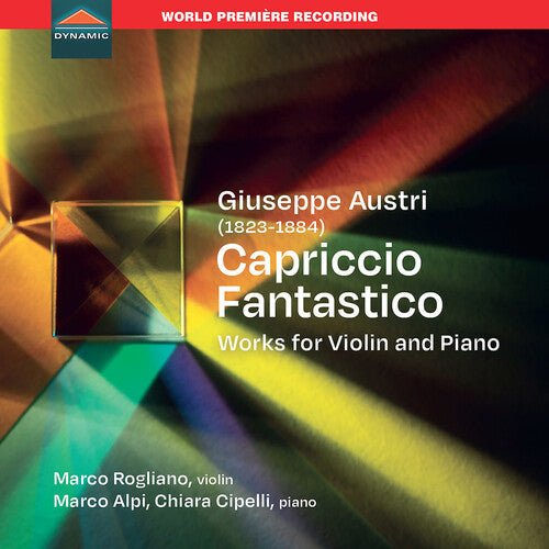Rogliano, Marco / Alpi, Marco: Giuseppe Austri, Capriccio fantastico, Works for violin and piano