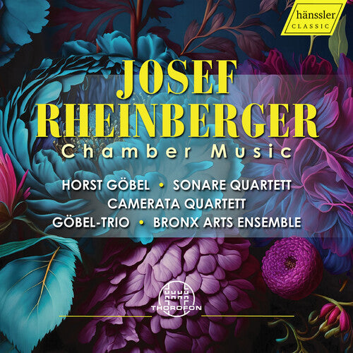 Gobel, Horst / Sonare Quartett: Josef Rheinberger: Chamber Music