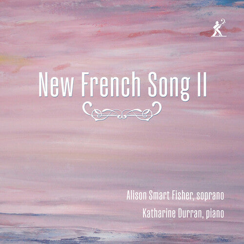 Fisher, Alison Smart / Durrant, Katharine: New French Song II