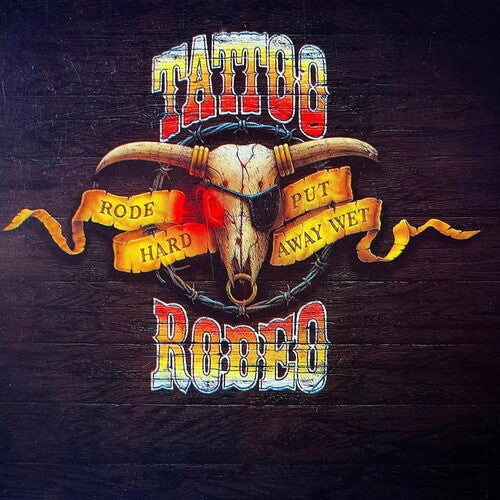Tattoo Rodeo: Rode Hard Put Away Wet