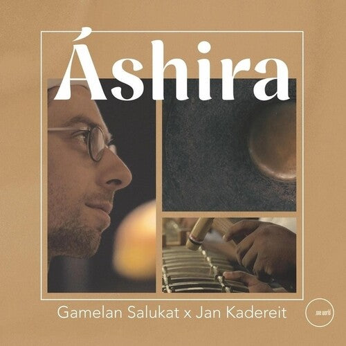 Gamelan Salukat / Kadereit, Jan: Ashira