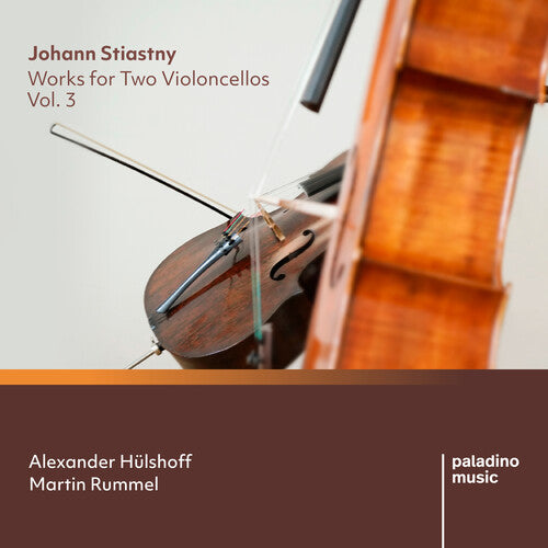 Hulshoff, Aleander / Rummel, Martin: Johann Stiastny: Works For Two Violoncellos, Vol. 3 - COMPACT DISCS