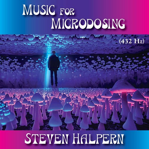 Halpern, Steven: Music For Microdosing - COMPACT DISCS