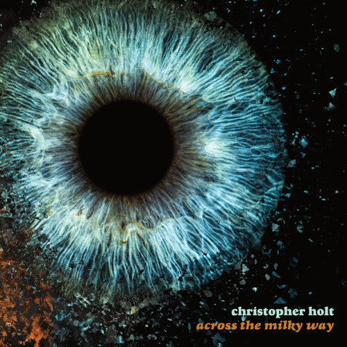 Holt, Christopher: Across The Milky Way