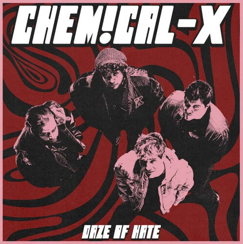 Chemical-X: Daze Of Hate