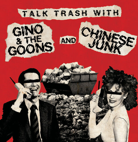 Gino & the Goons / Chinese Junk: Talk Trash With