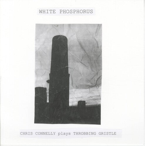 Connelly, Chris: White Phosphorus (Chris Connelly Plays Throbbing Gristle)