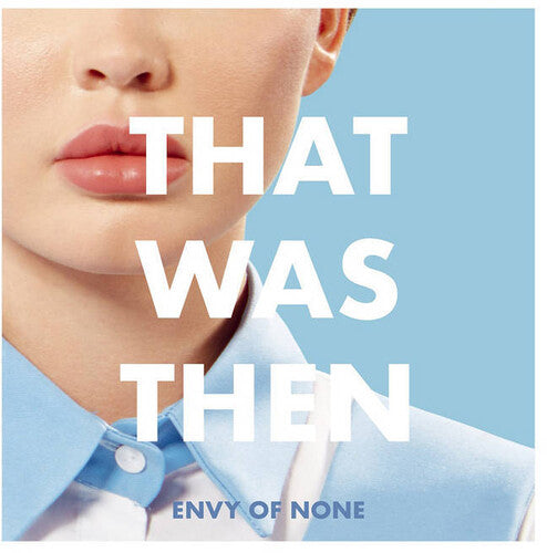 Envy of None: That Was Then, This Is Now EP - COMPACT DISCS