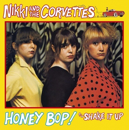 Nikki / Corvettes: Honey Bop!/Shake It Up