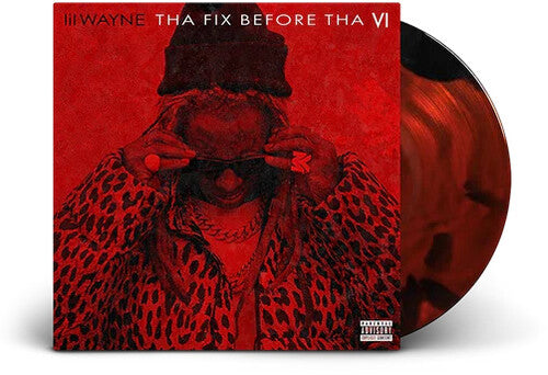 Lil Wayne: Tha Fix Before Tha VI