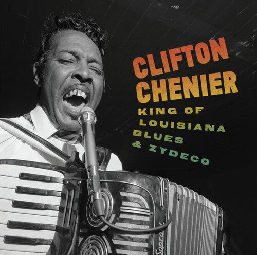 Chenier, Clifton: King of Louisiana Blues and Zydeco - VINYL LP