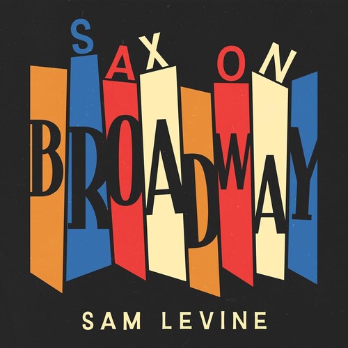 Levine, Sam: Sax On Broadway - COMPACT DISCS