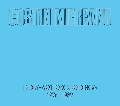 Miereanu, Costin: Poly-Art Recordings 1976-1982 - COMPACT DISCS