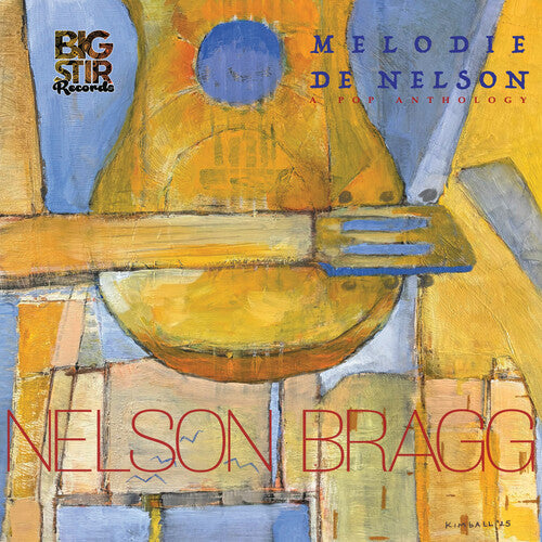 Bragg, Nelson: Melodie De Nelson: A Pop Anthology