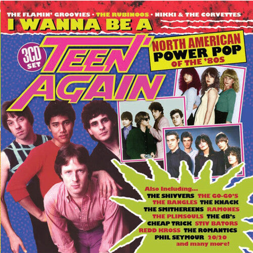 I Wanna Be a Teen Again: American Power Pop 80-89: I Wanna Be A Teen Again: American Power Pop 1980-1989 / Various - COMPACT DISCS