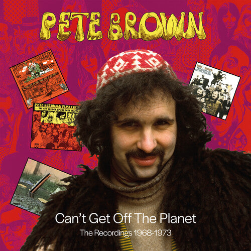 Brown, Pete: Can't Get Off The Planet: The Recordings 1968-1973 - COMPACT DISCS