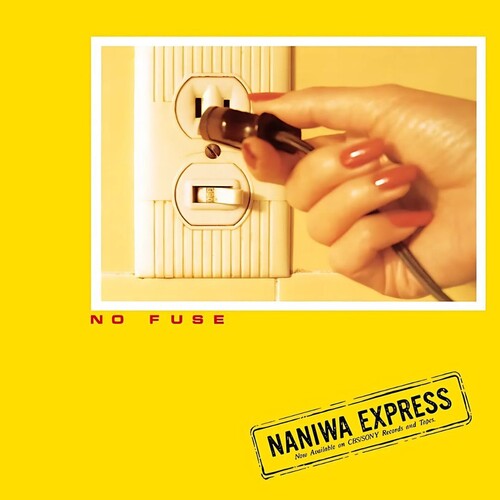 Naniwa Express: No Fuse - VINYL LP