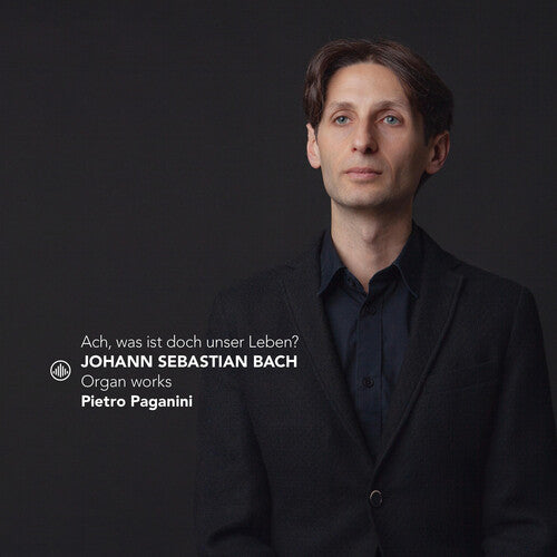 Paganini / Bach, J.S.: Ach, was ist doch unser Leben? - Organ Works - COMPACT DISCS
