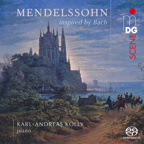 Kolly / Mendelssohn: Mendelssohn inspired by Bach - SUPER-AUDIO CD