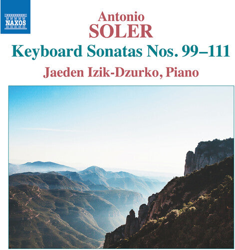 Izik-Dzurko / Soler: Soler: Keyboard Sonatas Nos. 99-111