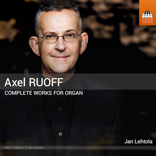 Jan Lehtola: Axel Ruoff: Complete Works for Organ, Vol. 1-5 - COMPACT DISCS
