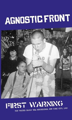 Agnostic Front: First Warning The 'United Blood'-Era Recordings, New York City, 1983 - CASSETTES