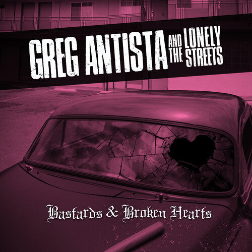 Antista, Greg & the Lonely Streets: Bastards & Broken Hearts - COMPACT DISCS