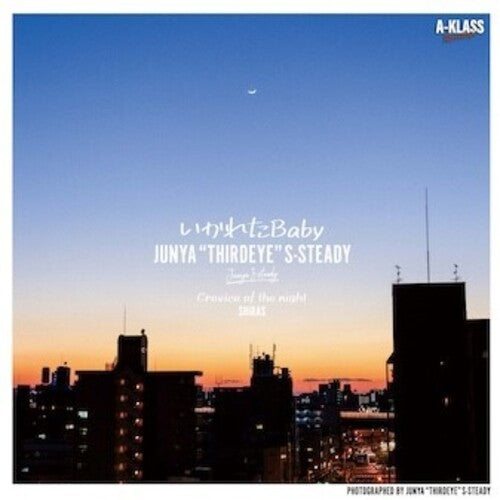 Junya 'Thirdeye' S-Steady: Ikareta Baby / Crevice Of The Night