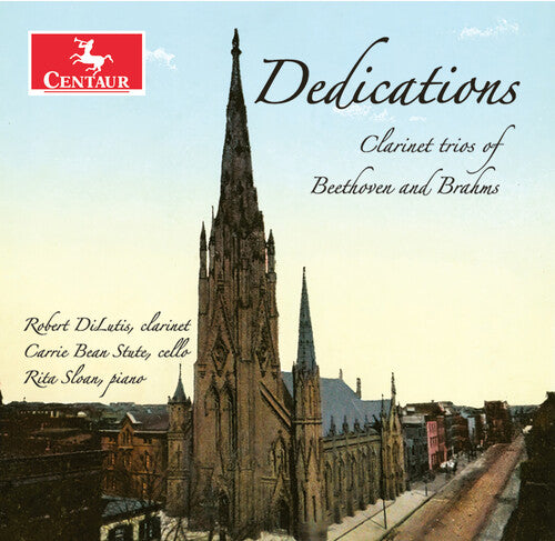 Dilutis, Robert: Dedications - Clarinet Trios of Beethoven and Brahms - COMPACT DISCS