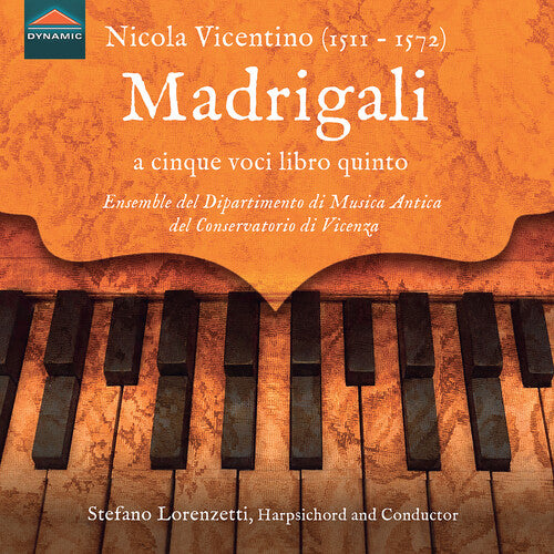 Fornelli, Floriana: Nicola Vicentino: Madrigali a cinque voci libro quinto, Milano 1572 and other Harpsichord Works - COMPACT DISCS