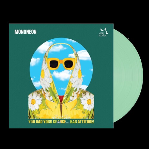Mononeon: You Had Your Chance - Bad Attitude!