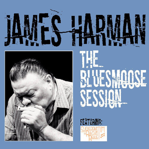 James Harman: The Bluesmoose Session - COMPACT DISCS
