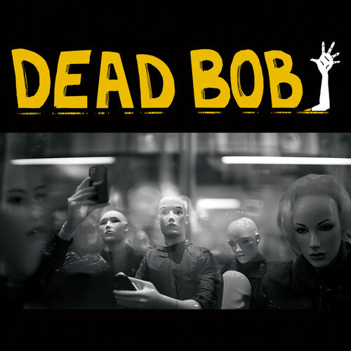 Dead Bob: Some Bodies / We Are The Humans - 7-INCH SINGLE