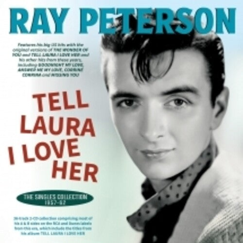 Ray Peterson: Tell Laura I Love Her: The Singles Collection 1957-62 - COMPACT DISCS