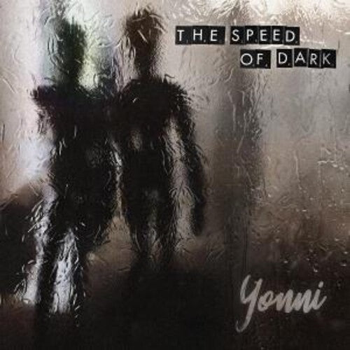Yonni: The Speed Of Dark - COMPACT DISCS