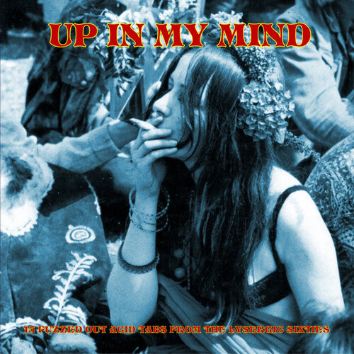 Various Artists: Up In My Mind: 15 Fuzzed Out Acid Tabs From The Lysergic Sixties / Various - VINYL LP