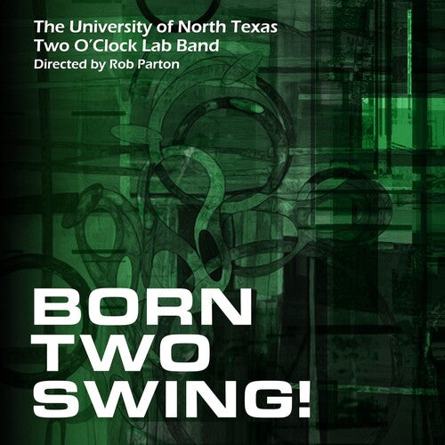 Two O'Clock Lab Band: Born Two Swing - COMPACT DISCS